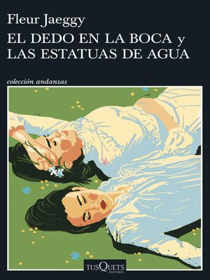 cover image of El dedo en la boca y Las estatuas de agua
